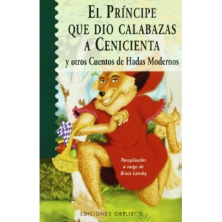 EL PRINCIPE QUE DIO CALABAZAS A CENICIENTA